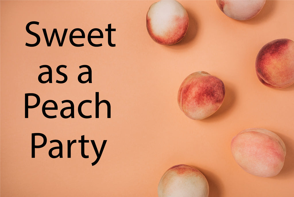 Sweet as a Peach Party