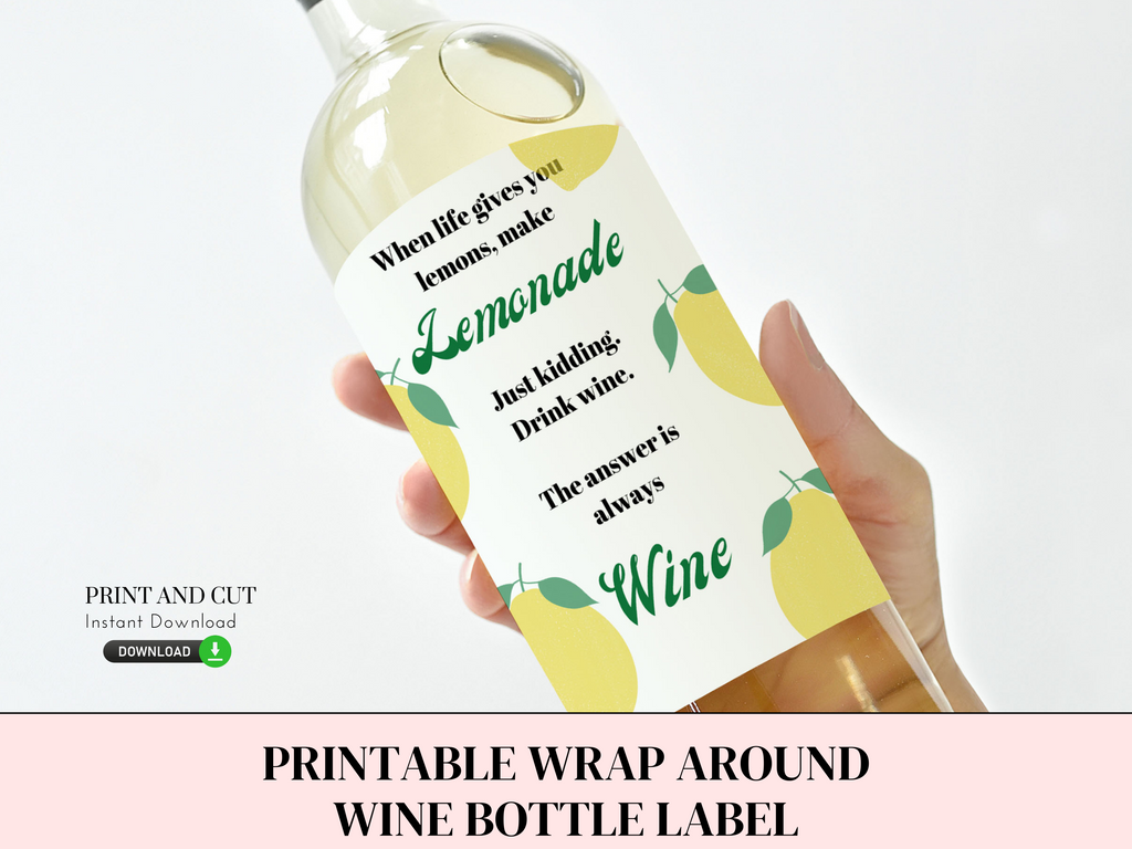 Print and cut wine label by Pink Fish Shop. Adorned with lemons. When life gievs you lemons, Make lemonade. Just kidding, drink wine. The answer is always wine. 