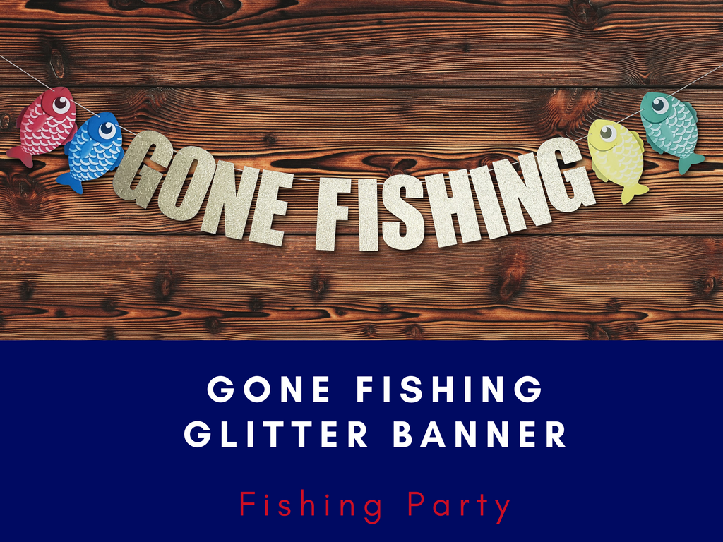 Gone Fishing Glitter Banner