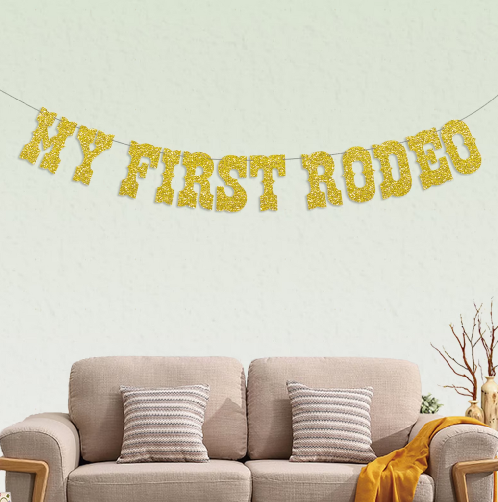 My first rodeo banner in gold glitter - pre-strung