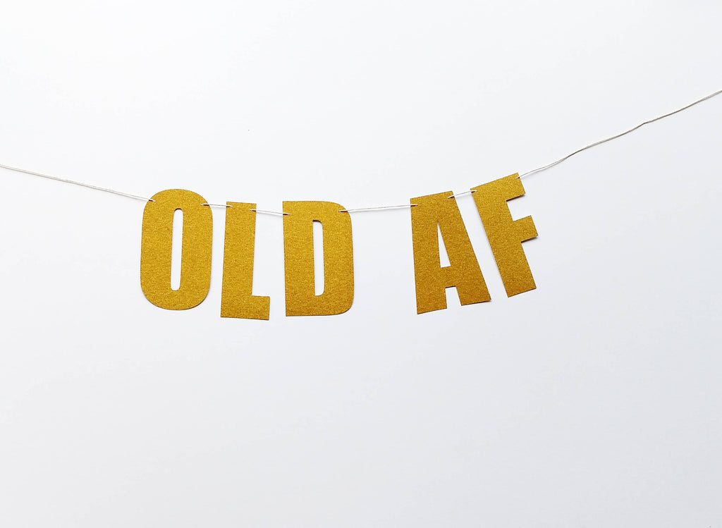 Old AF Banner in Gold Glitter