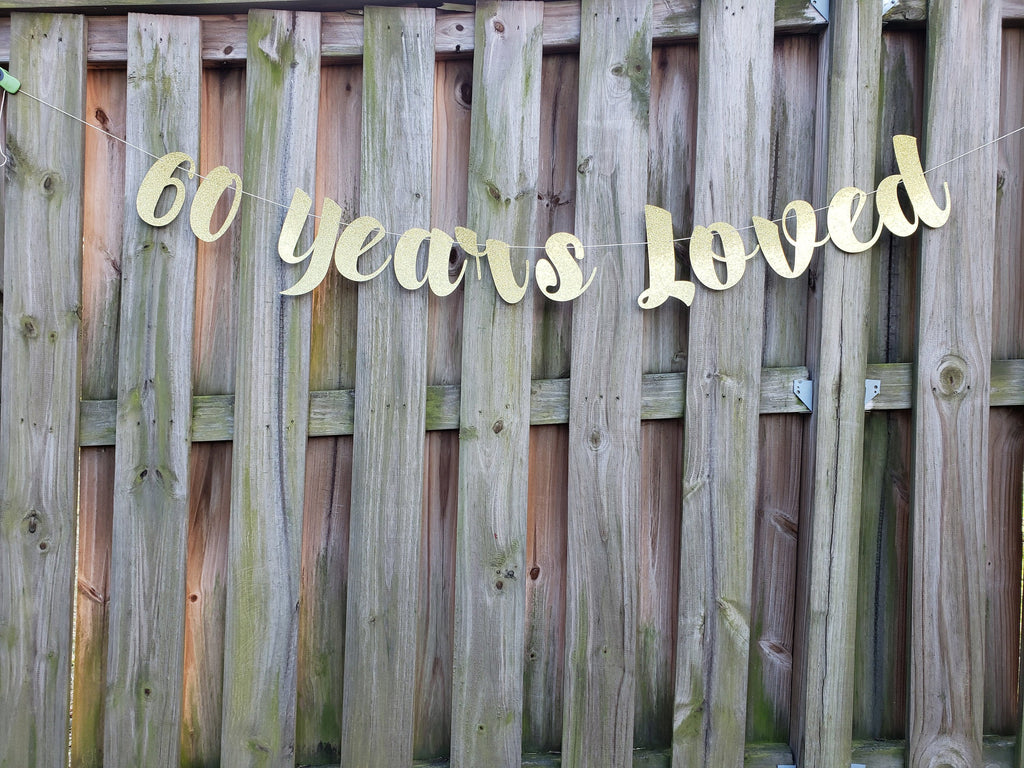 60 Years Loved Banner in Glitter for Sixtieth Birthday Party Decorations, Cheers to 60 Years, Garland, Bunting, Supply, 60th Bday